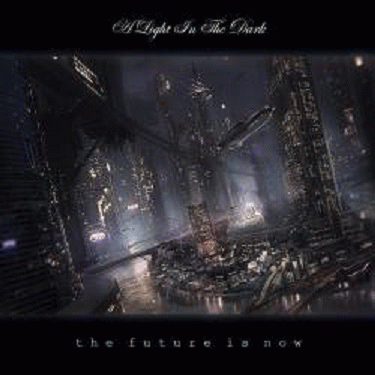 A Light In The Dark : The Future Is Now